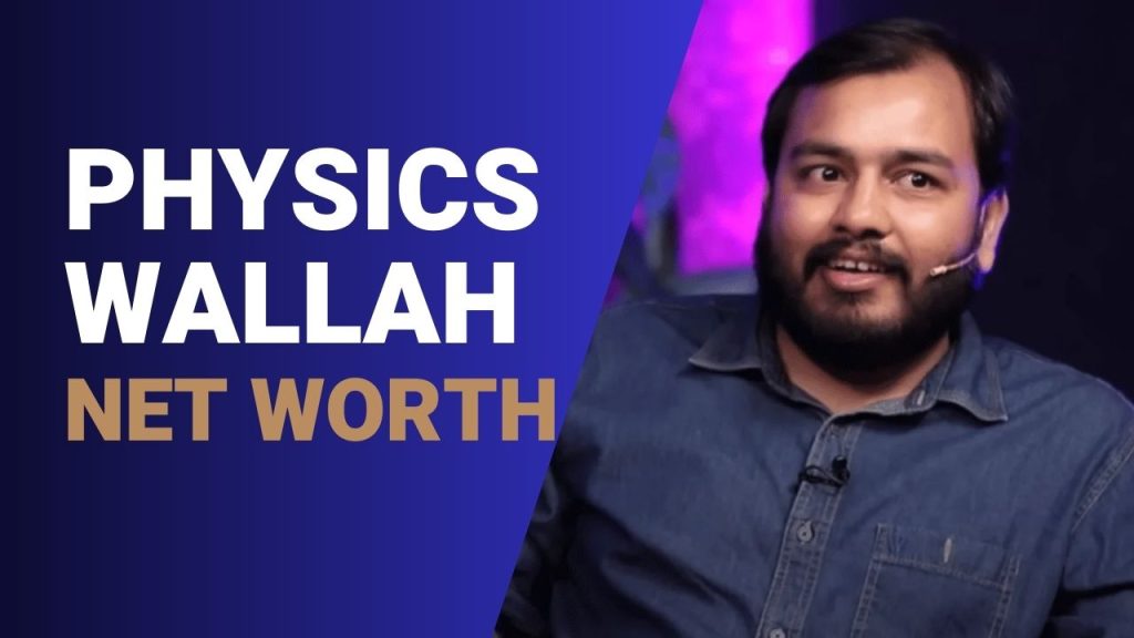 Physics Wallah Net Worth Unveiling The Success Of An Educator