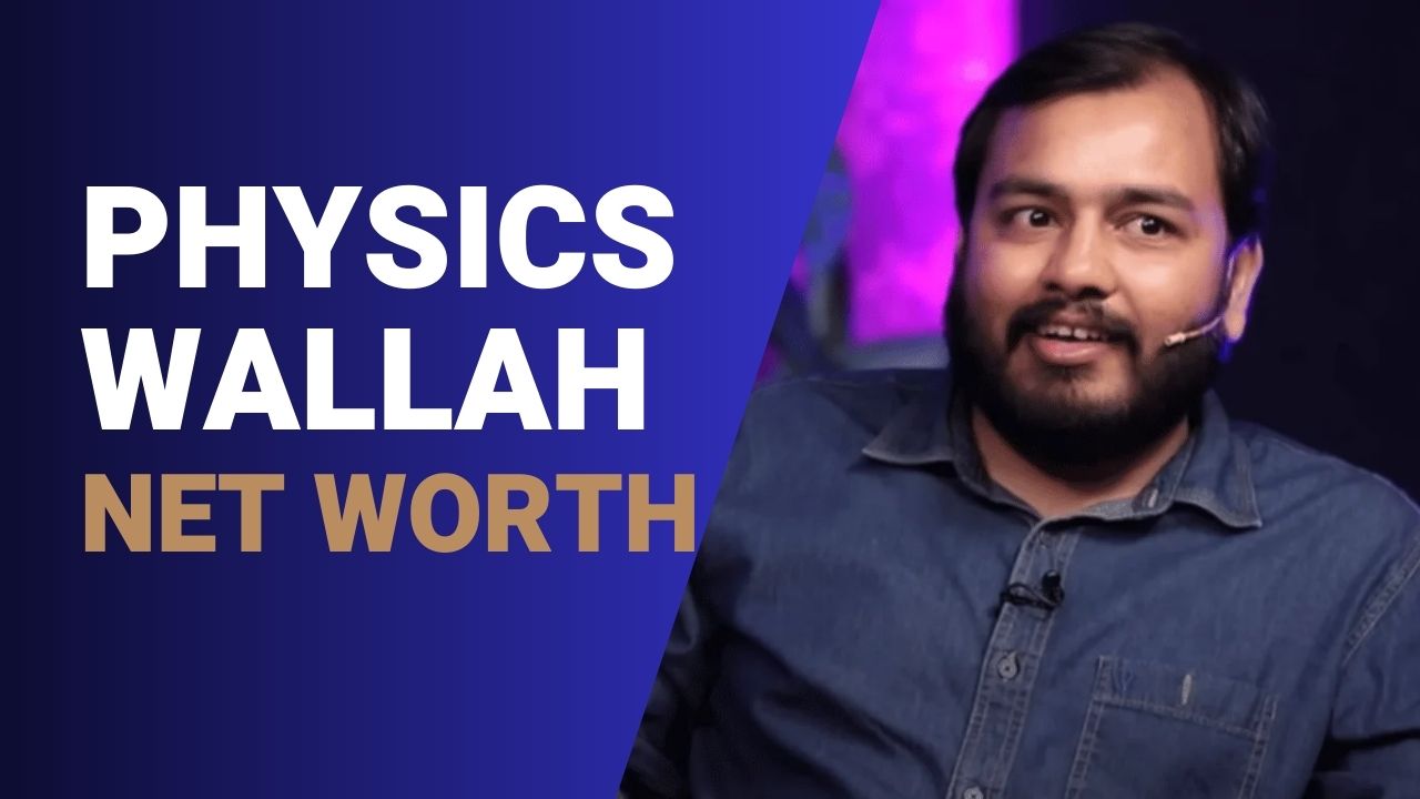 Physics Wallah Net Worth: Unveiling the Success of an Educator Extraordinaire